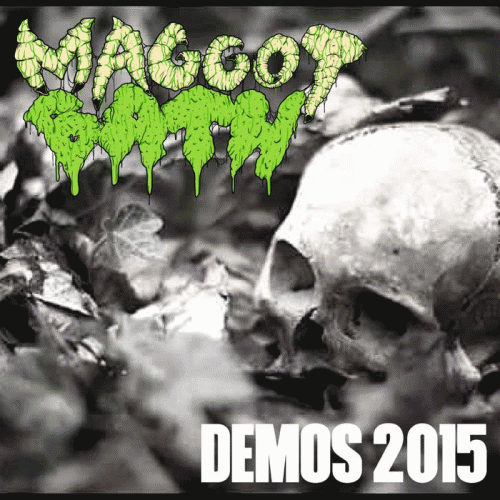 Maggot Bath : Demos - 2015